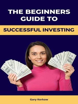 cover image of The Beginners Guide to Successful Investing